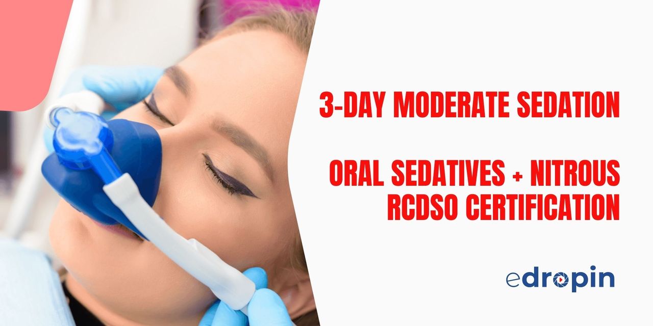 Oral Moderate Conscious Sedation Certification RCDSO Edropin Toronto